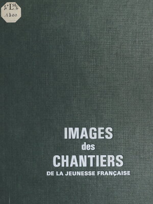 cover image of Images des chantiers de la jeunesse française